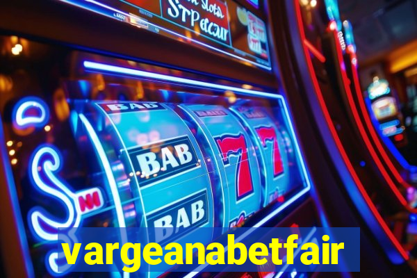 vargeanabetfair