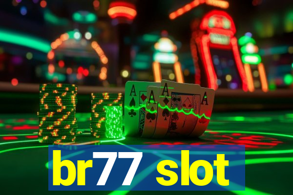 br77 slot