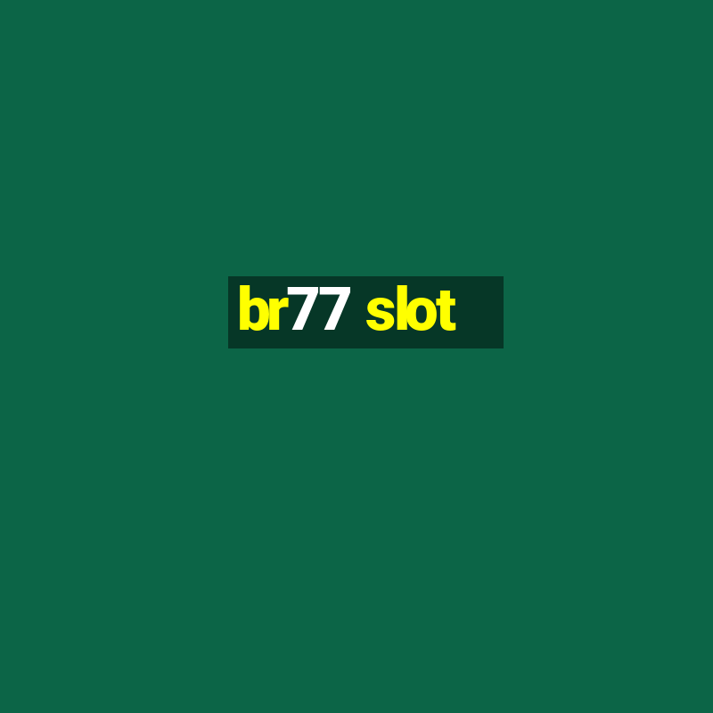 br77 slot