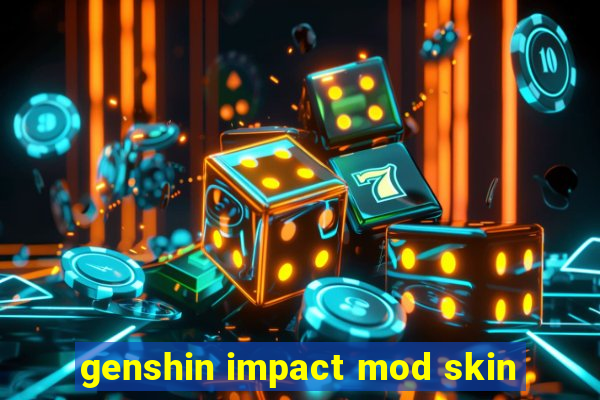 genshin impact mod skin