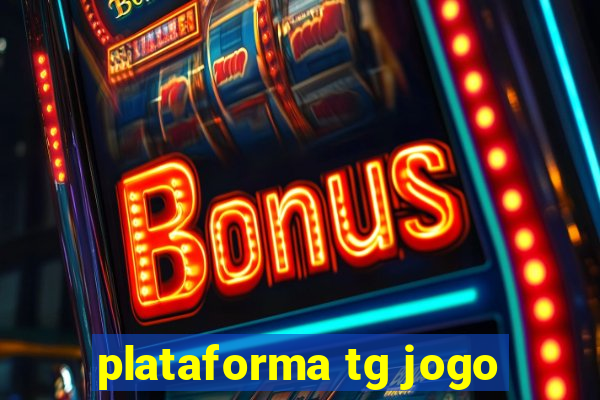 plataforma tg jogo