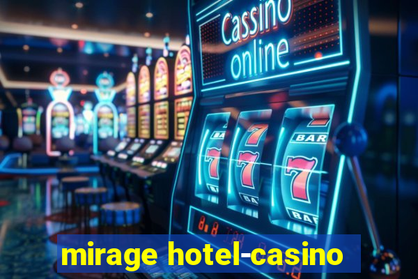 mirage hotel-casino