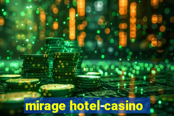 mirage hotel-casino