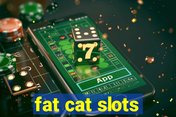 fat cat slots