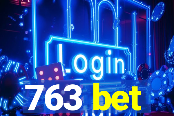 763 bet