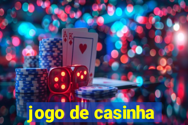 jogo de casinha