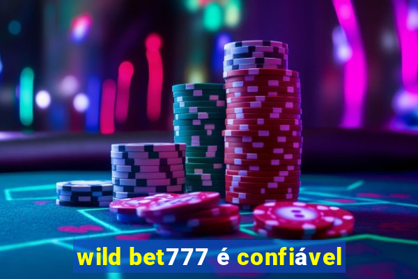 wild bet777 é confiável