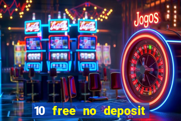 10 free no deposit mobile casino