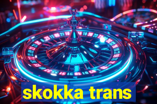 skokka trans