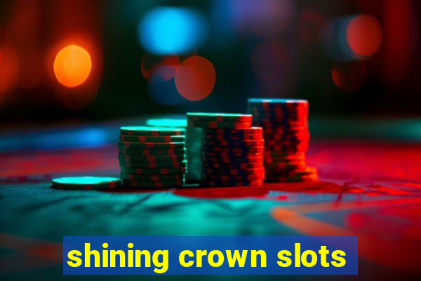 shining crown slots