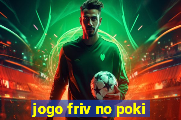 jogo friv no poki