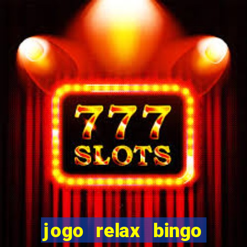 jogo relax bingo realmente paga