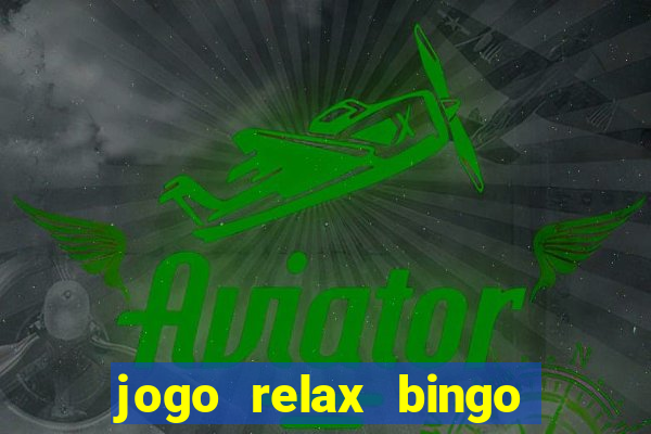 jogo relax bingo realmente paga