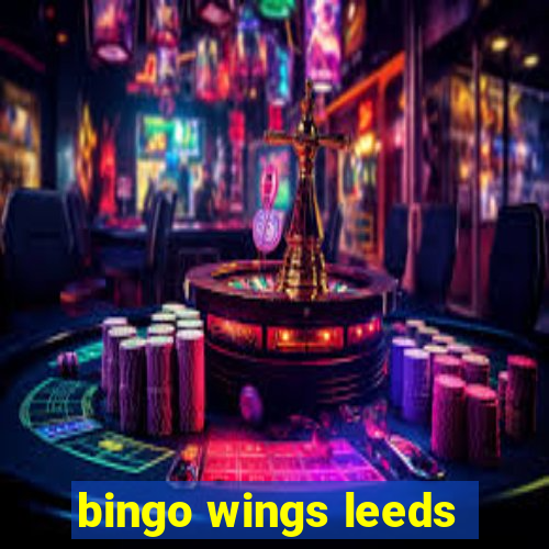 bingo wings leeds