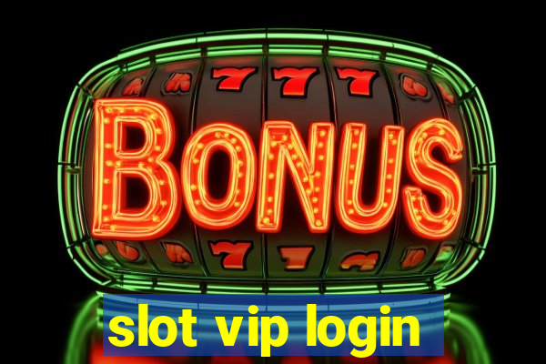 slot vip login