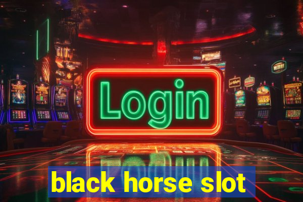 black horse slot