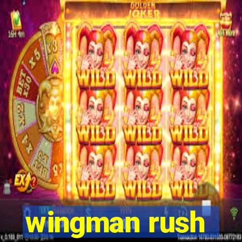 wingman rush