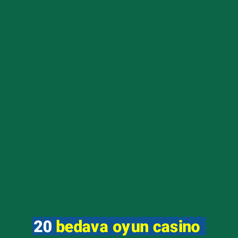 20 bedava oyun casino