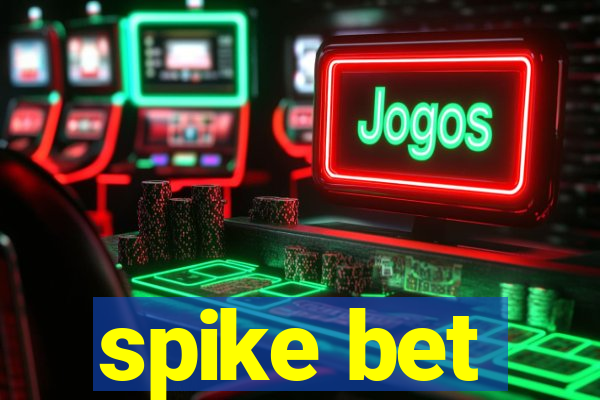 spike bet