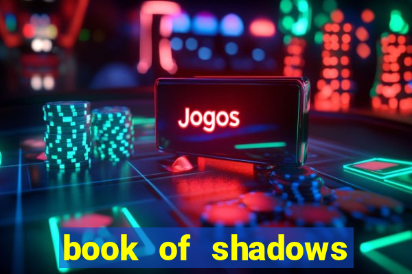 book of shadows slot machine