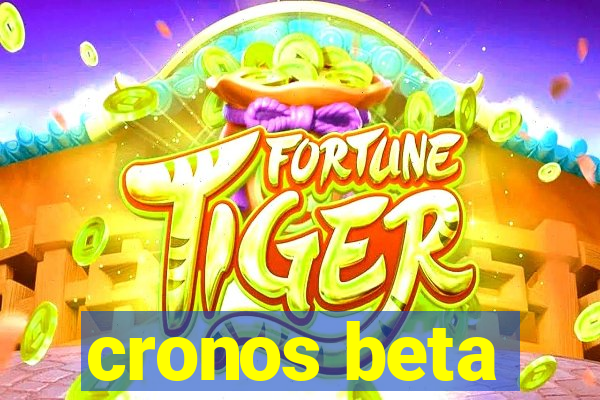 cronos beta