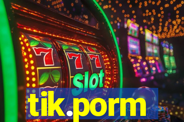 tik.porm