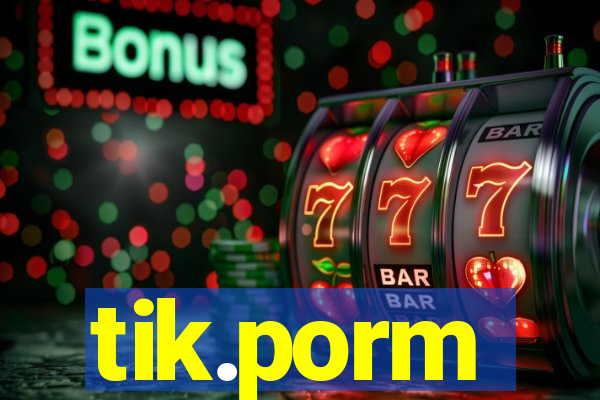 tik.porm