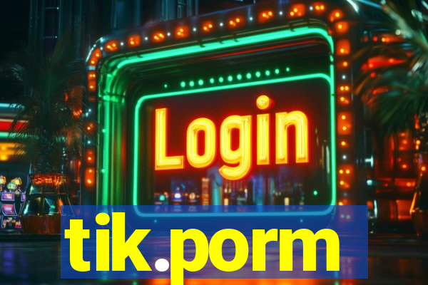 tik.porm