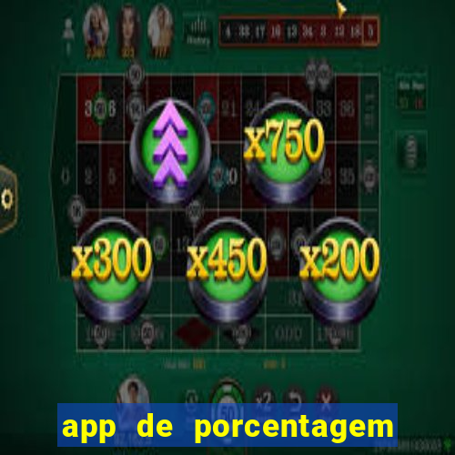 app de porcentagem de jogos slots