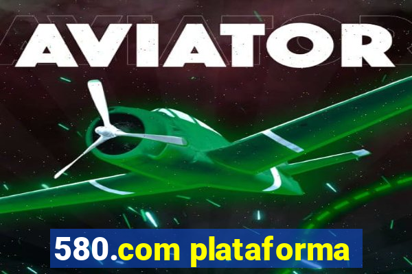 580.com plataforma