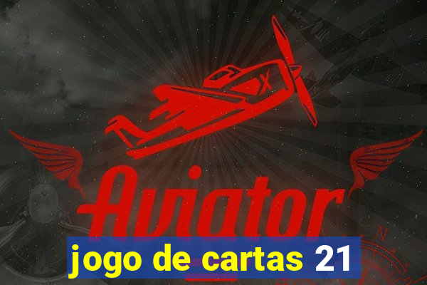 jogo de cartas 21