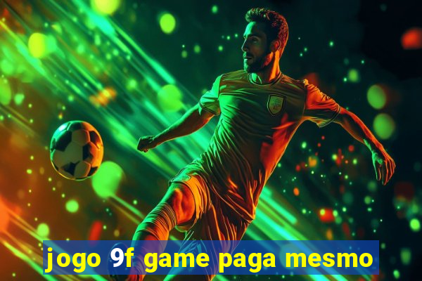 jogo 9f game paga mesmo