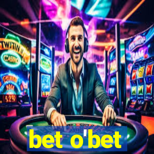 bet o'bet