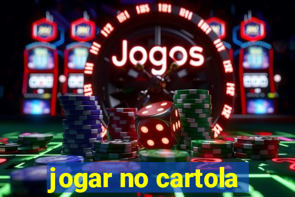 jogar no cartola