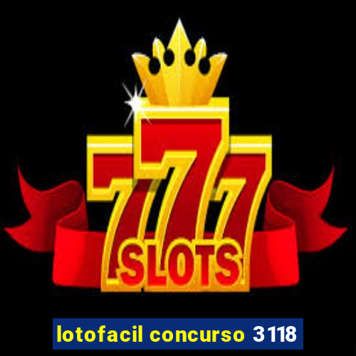 lotofacil concurso 3118