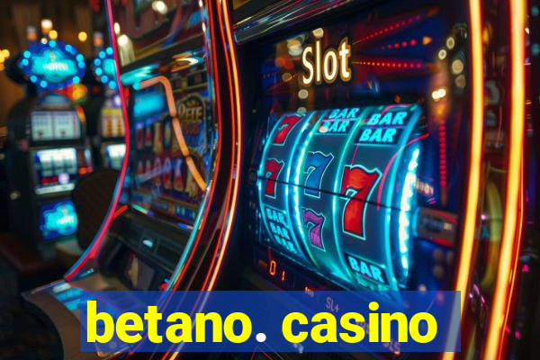 betano. casino