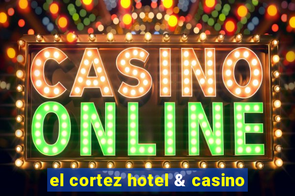 el cortez hotel & casino