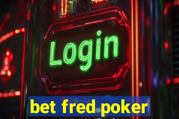 bet fred poker