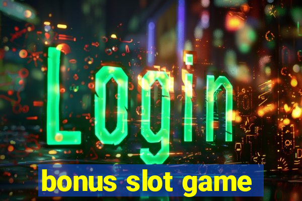 bonus slot game