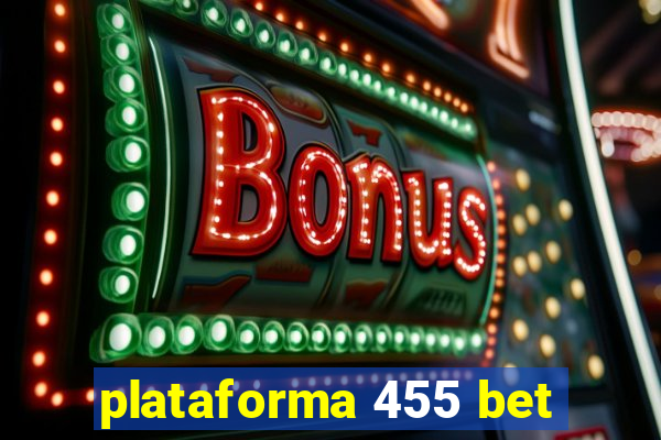 plataforma 455 bet