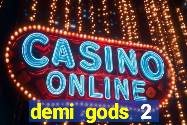 demi gods 2 expanded edition slot