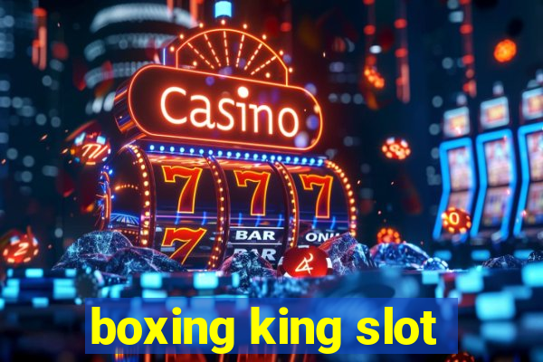 boxing king slot