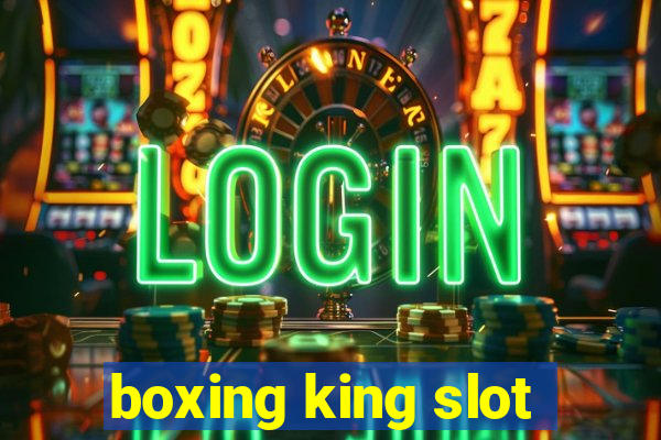 boxing king slot