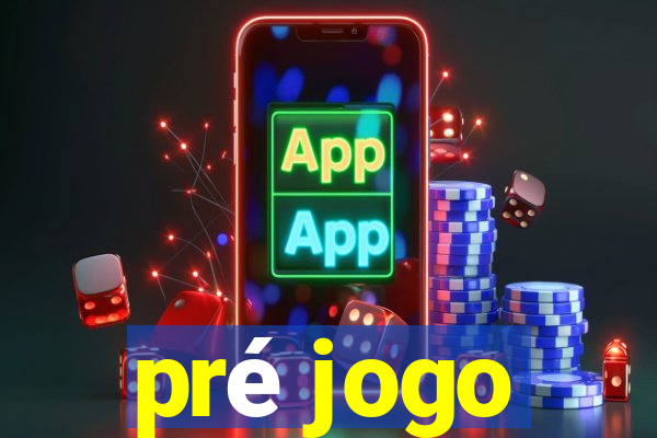 pré jogo