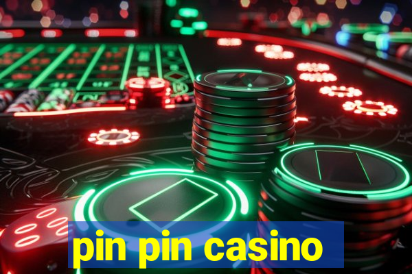 pin pin casino