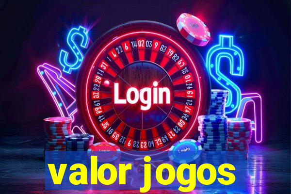 valor jogos