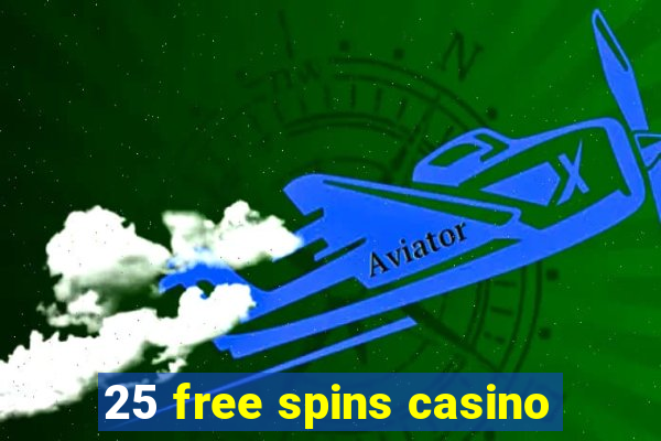 25 free spins casino