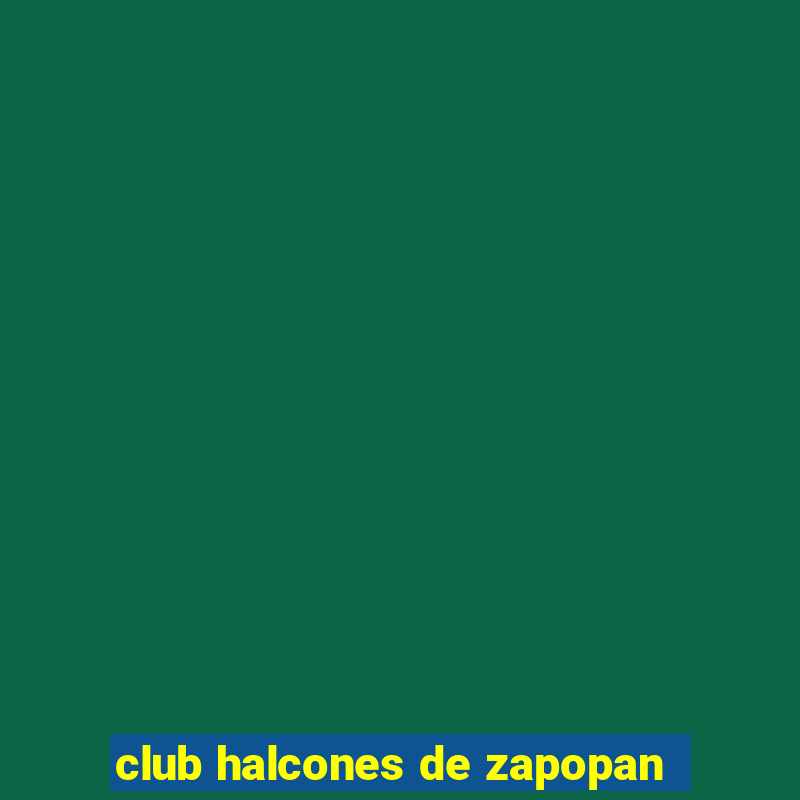 club halcones de zapopan