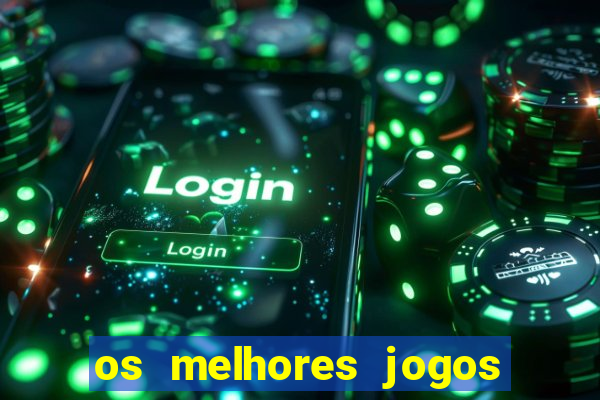 os melhores jogos de cassino