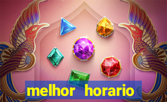 melhor horario tiger fortune